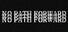 No Path Forward