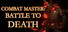 Combat Master: Battle to DEATH