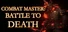 Combat Master: Battle to DEATH