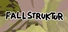 FALLSTRUKTUR