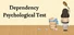 Dependency Psychological Test