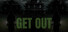 GET 0UT