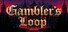 Gambler’s Loop