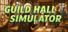 Guild Hall Simulator
