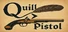 Quill > Pistol