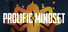 Prolific Mindset