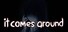 It Comes Around - A Kinetic Novel