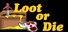 Loot or Die