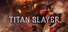 TITAN SLAYER