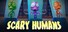 Scary Humans