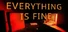 Everything Is Fine