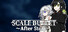 SCALE BULLET ~After Story~