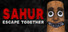 SAHUR: Escape Together