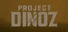 Project DINOZ