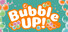 Bubble UP!