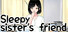 Sleepy sister's friend