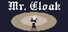 Mr. Cloak