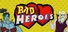 Bad Heroes
