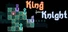King for a Knight