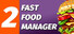 Fast Food Manager 2