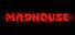 MADHOUSE