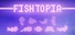 FISHTOPIA