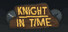 Knight in Time