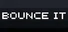 Bounce IT