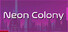 Neon Colony