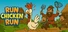 Run Chicken Run