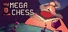 MEGACHESS
