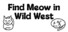 Find Meow in Wild West