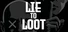 Lie to Loot
