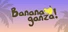 Bananaganza