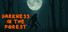Darkness in the Forest