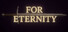 For Eternity