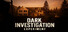 Dark Investigation : Experiment