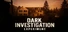 Dark Investigation : Experiment