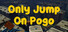 Only Jump On Pogo