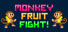Monkey Fruit Fight!