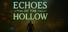 Echoes of the Hollow