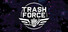 Trash Force