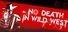 No Death in Wild West