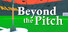 Beyond the Pitch