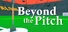 Beyond the Pitch