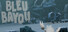 Bleu Bayou