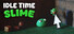 Idle Time Slime