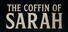 The Coffin of Sarah