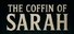 The Coffin of Sarah