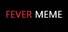Fever Meme